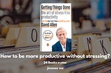 How to be more productive without stressing?