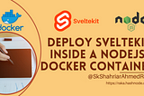 Create and Deploy Sveltekit inside a Nodejs Docker Container