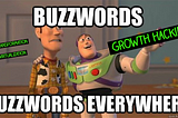 Growth Hacking - Unbuzzing The Buzzword!