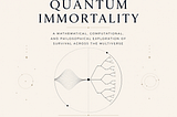 Quantum Immortality: A Mathematical, Computational, and Philosophical Exploration of Survival…