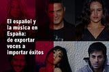 Cómo resuena la música en español en España