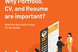 Why Portfolio, CV, and Resume are important?