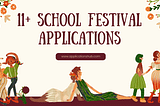 11+ School Festival Applications