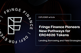 Fringe Finance Pioneers New Pathways for ERC4626 Tokens