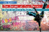 5 reasons why you should see Sonnet Repertory’s production of “The Servent of Two Masters” now.