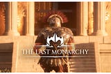 The Gateway to Immersive Gaming: The Last Monarchy’s Regal Advisor AI