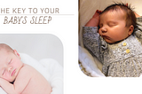 The Key to Getting Your Baby to Sleep