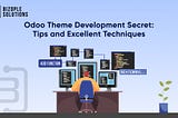 Odoo Theme Development Secrets : Tips and Excellent Techniques