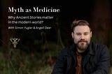 Myth as Medicine: Why Ancient Stories Matter in the Modern World.