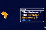 The Future of the Creator Economy in Africa.