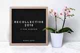 Recollective: 2018 in Review