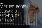 Investimento em startups: o que a CVM pode fazer?