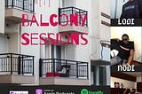 How To Start A Podcast (How Balcony Sessions Started)