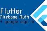 Flutter: Google Sign-In Authentication using Firebase