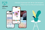 iOS 18 for Developers: What You Need to Know if You Have an App