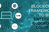 Top #Blockchain Frameworks To Build You Own #Blockchain