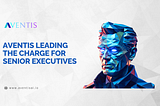 Aventis Leading the Charge for Senior Executives