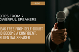 Notes from 7 Powerful Speakers: Break Free from Self-Doubt and Become a Confident, Influential…