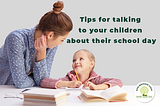 Tips for talking to your children about their school day — Alpha Montessori DFW