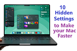 Speed Up Your Mac with these hiddent settings