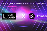 Fambam x ULTILAND Joint Campaign