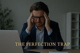 Launching Without Perfect: Why Entrepreneurs Must Let Go