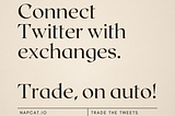How to Connect Your Twitter Account to an Exchange for Automatic News Trading — Napcat.io