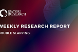 Weekly Research Report: DOUBLE SLAPPING