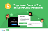 5 Toppr answr Features That a Student Can Benefit from