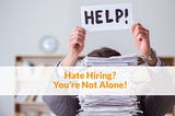 What is your hiring nightmare?