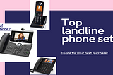 The best landline phone sets for your office and home!
