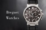 The History of Breguet Watches