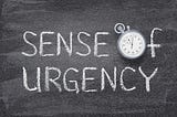 Why is it so important to have that hunger and sense of urgency? To do things not later, but now.