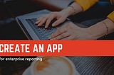 Building an enterprise reporting app for desktop