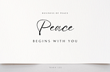 Peace begins with You