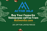 Buy Your favourite vietnamese coffee from Activemile.com