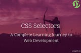CSS Selectors Explained with Demo: A Learning Journey to Web Development