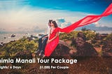 Shimla Manali Tour Package