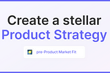 Stellar Product Strategies for Early-stage Startups