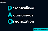 Know About DAO — The Next Big Trend In Crypto