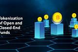 How Will the Tokenization of Open-End and Closed-End Funds Transform Traditional Investments?