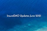 InsureDAO updates June 2021