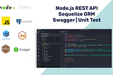 Node.js REST API | Sequelize ORM | Swagger | Unit Test