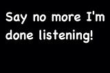 There are things that I’ll probably never understand, like how someone just tell you a word…