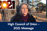 High Council of Orion — 2021 Message