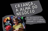 Criança, a alma do negócio