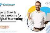 How to Start & Grow a Website for Digital Marketing?