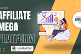 Affiliate Mega: The Ultimate Guide to Affiliate Marketing Success