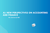 AI: New Perspectives on Accounting and Finance