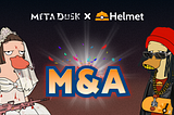 Helmet finished the M&A of an NFT fundamental protocol — MetaDusk